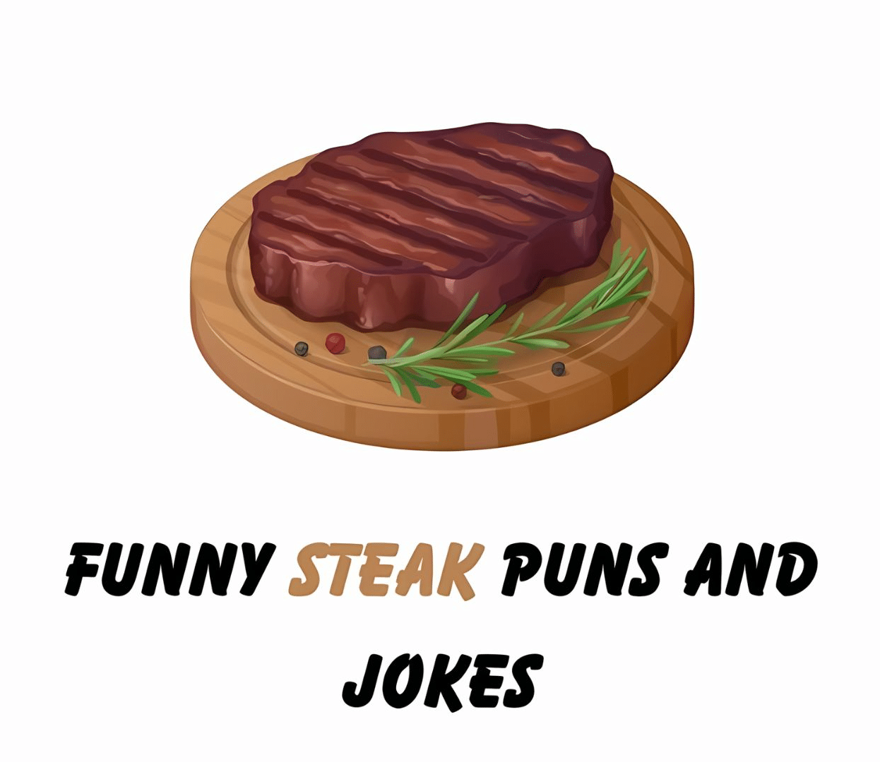 Classic Steak Puns