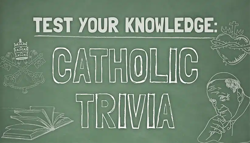 The Ultimate Collection of Catholic Trivia Questions & Answers