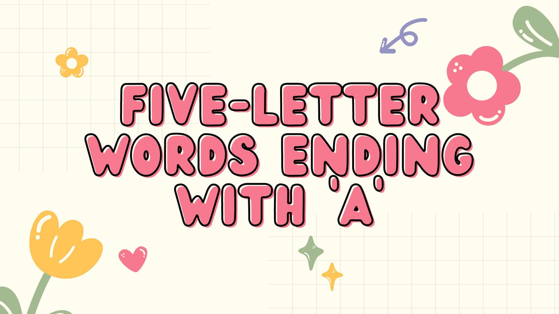 five-letter-words-beginning-with-a-a-comprehensive-list-meredith-plays