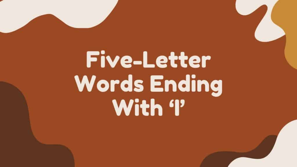 Five-Letter Words Ending in I