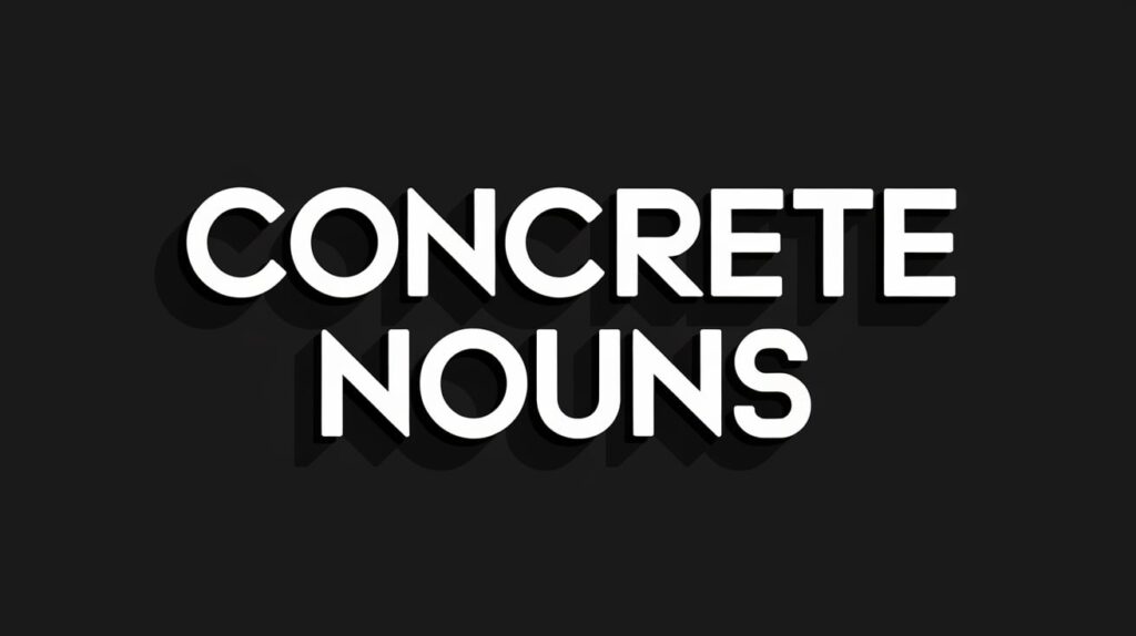 Concrete Nouns