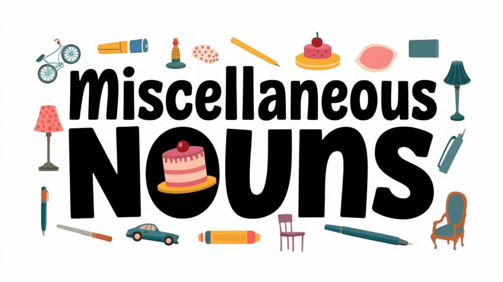 Miscellaneous Nouns,