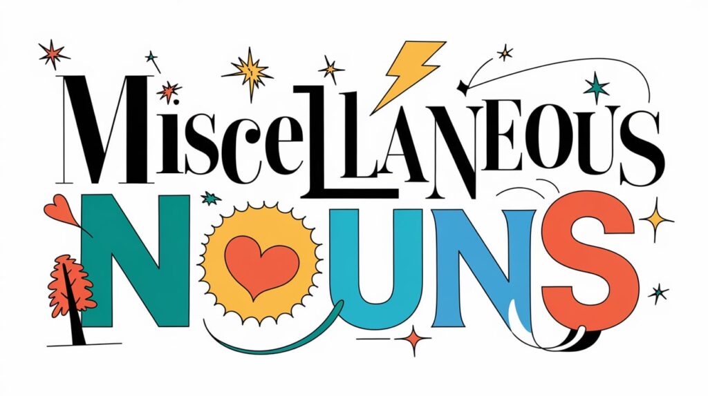 Miscellaneous Nouns
