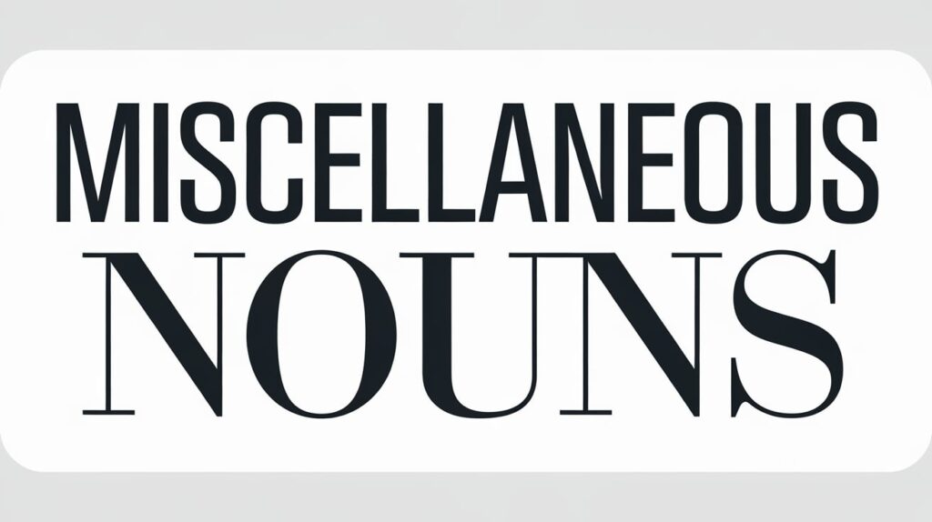 Objects and Miscellaneous Nouns