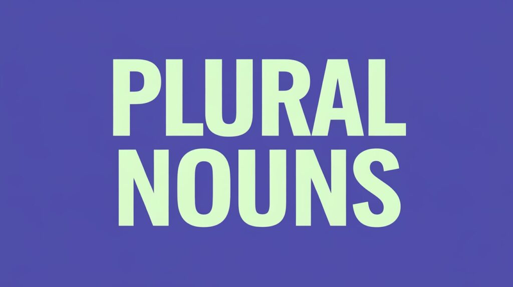 Plural Nouns