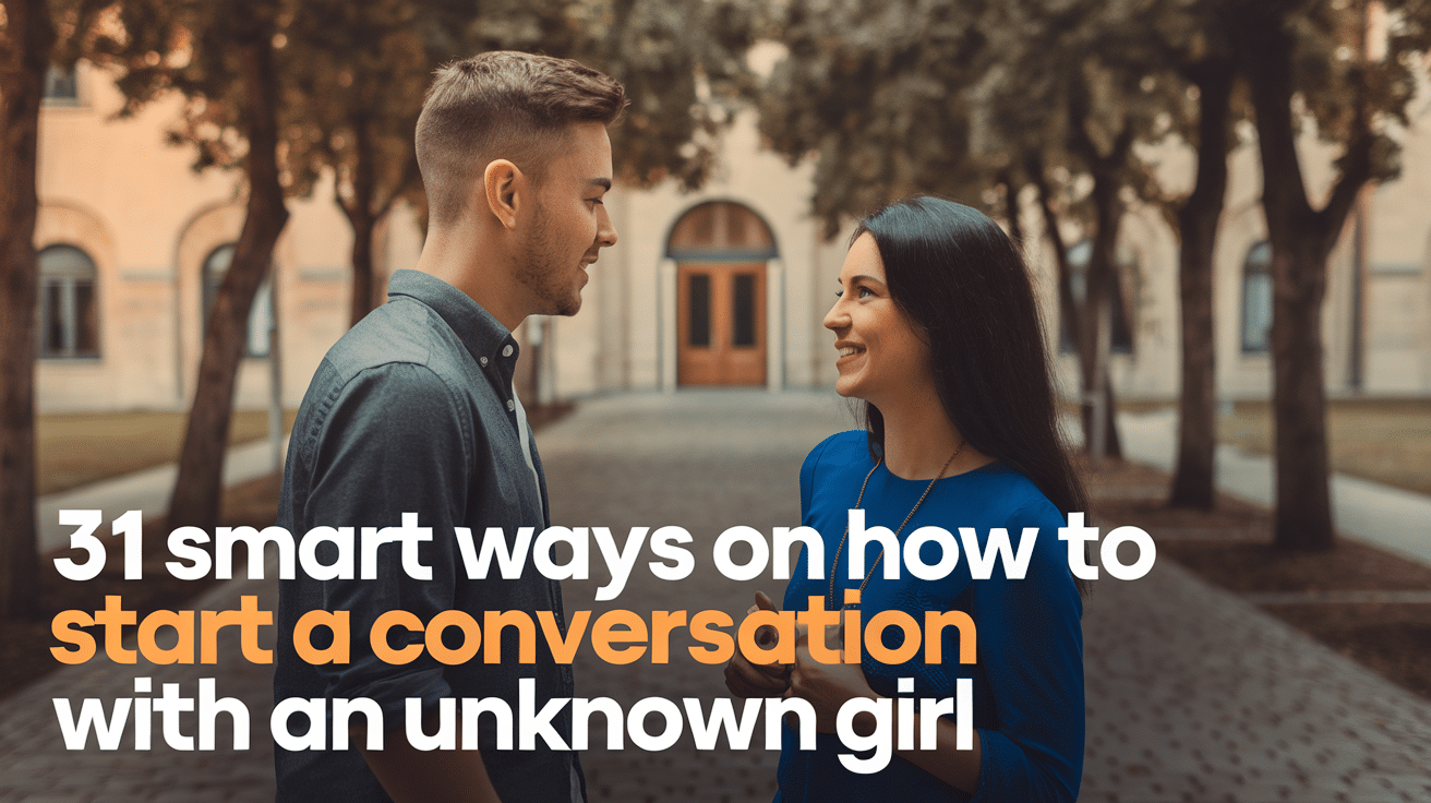 31 Ways on How to Start a Conversation with an Unknown Girl