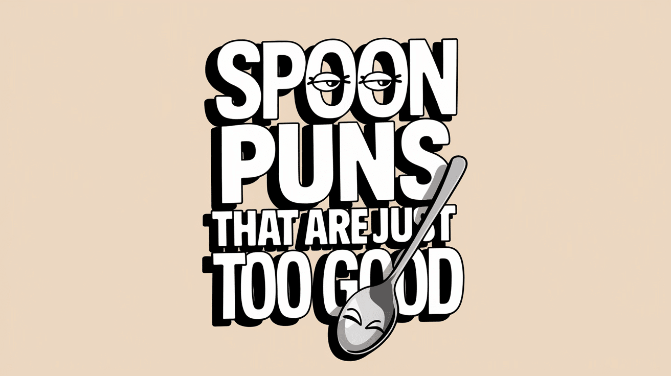 29 Spoon Puns That Are Just Too Good 29 Spoon Puns That Are Just Too Good