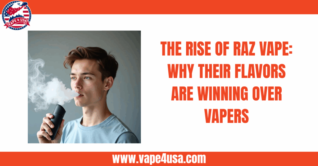 The Rise of Raz Vape: Why Their Flavors are Winning Over Vapers
