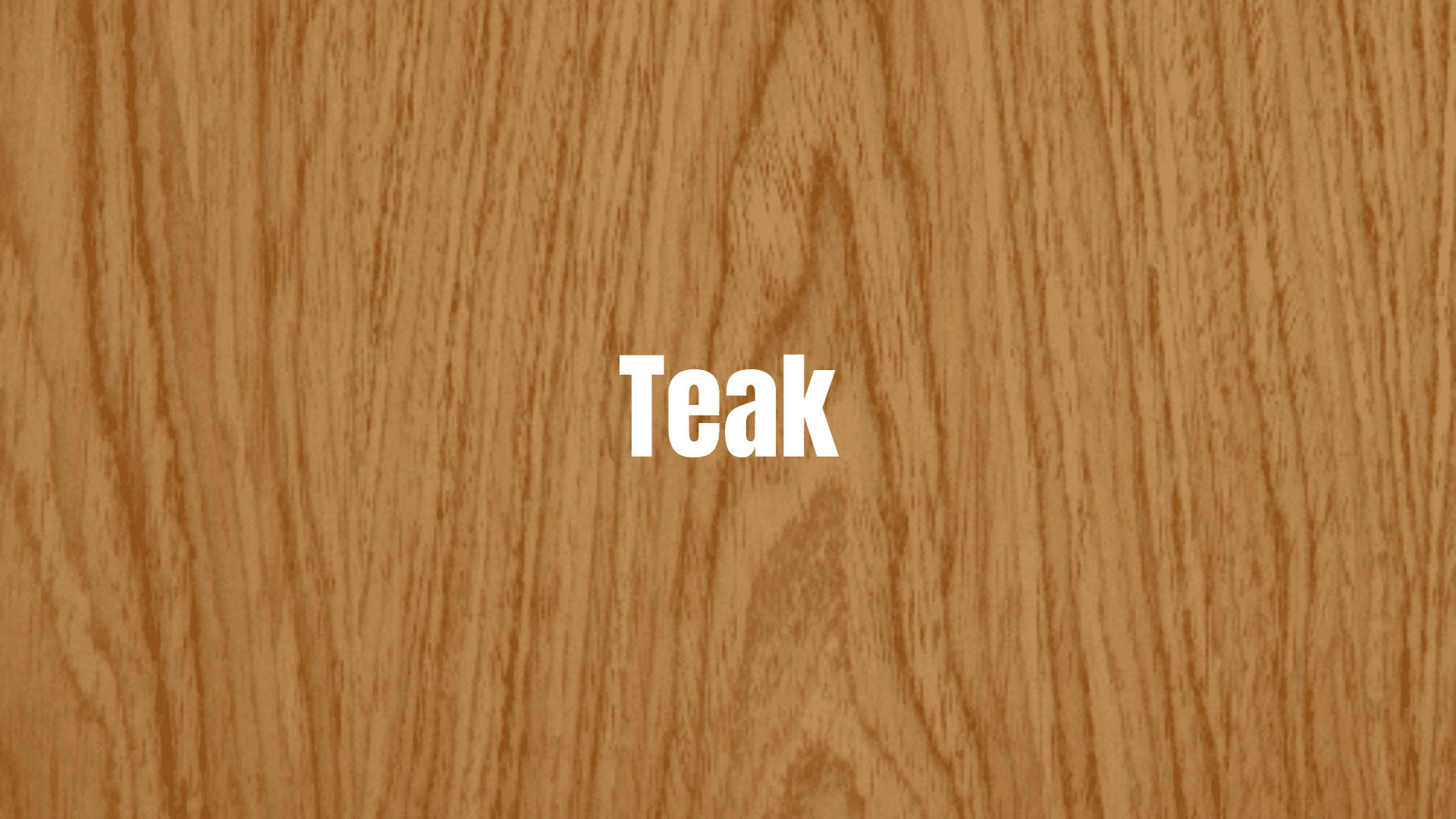 Teak