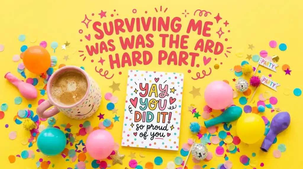A colorful and playful Mother's Day card with confetti, balloons, and a coffee mug. The card reads Yay, you did it! So proud of you! with a humorous message above