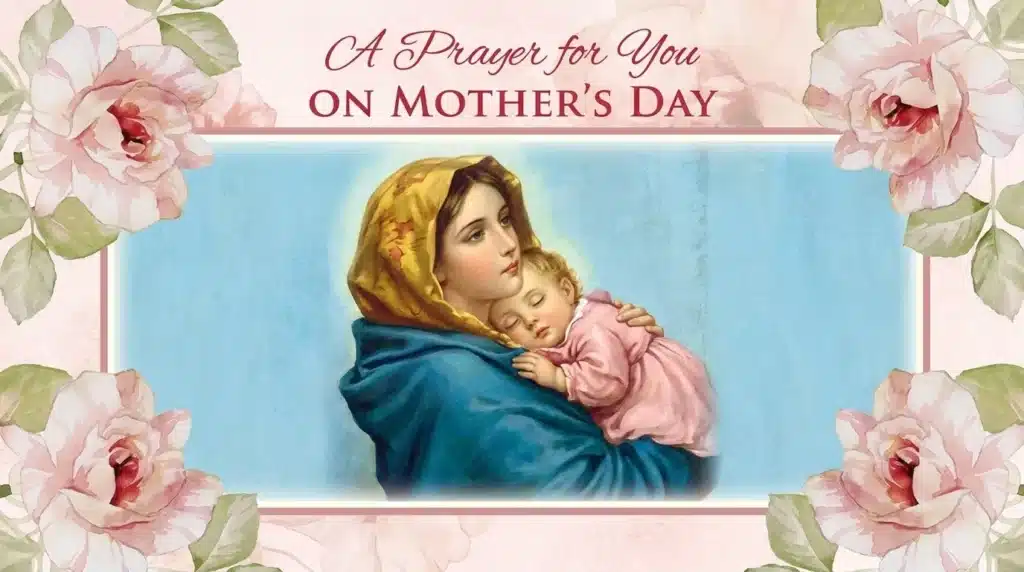 A religious Mother’s Day card featuring an illustration of Mary holding baby Jesus, framed by pink roses and floral accents.